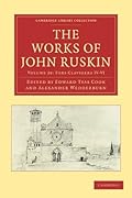 The Works of John Ruskin, Volume 28: Fors Clavigera, IV-VI
