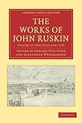 The Works of John Ruskin, Volume 27: Fors Clavigera, I-III