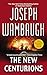 The New Centurions by Joseph Wambaugh The New Centurions by Joseph Wambaugh