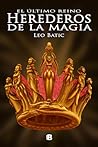 Herederos de la magia by Leo Batic