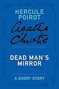 Dead Man's Mirror: a Hercule Poirot Short Story