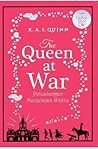 The Queen at War (Petualangan Menjelajah Waktu) by K.A.S. Quinn