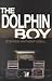 The Dolphin Boy