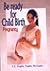 Be ready for Child Birth Pregnancy