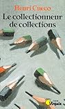Le Collectionneur...