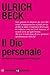 Il Dio personale: La nascita della religiosità secolare