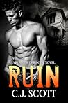 Ruin by C.J.  Scott