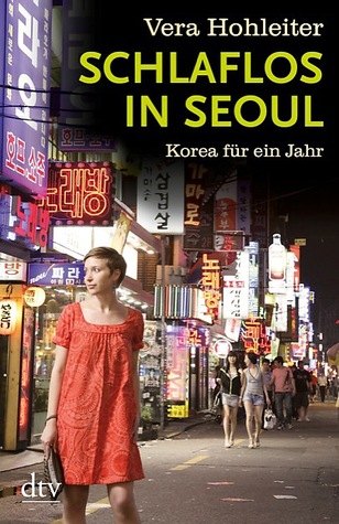 Schlaflos in Seoul: Korea für ein Jahr