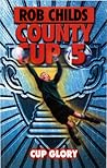 Cup Glory (County Cup #5) Cup Glory (County Cup #5)