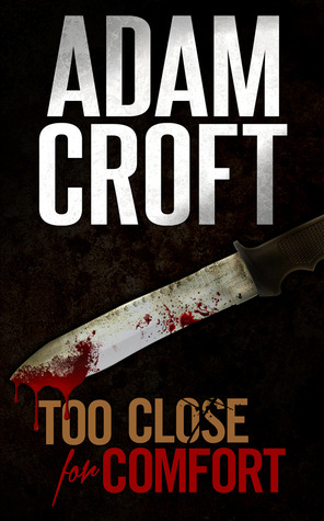 Too Close For Comfort (Knight & Culverhouse, #1)