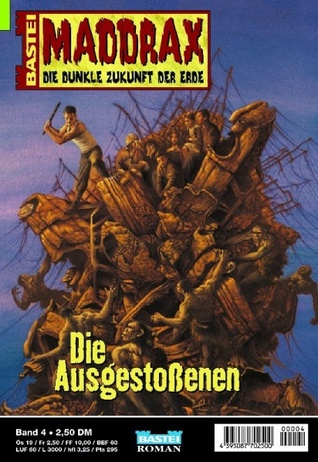 Die Ausgestoßenen (Maddrax, #4)