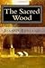 THE SACRED WOOD (The Goddess Trilogy #1)