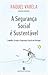 A Segurança Social é Sustentável - Trabalho, Estado e Segurança Social em Portugal