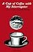 A Cup of Coffee With My Int...