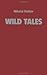 Wild Tales (UNESCO Collection of Representative Works. Europe... by Nikolai Haitov