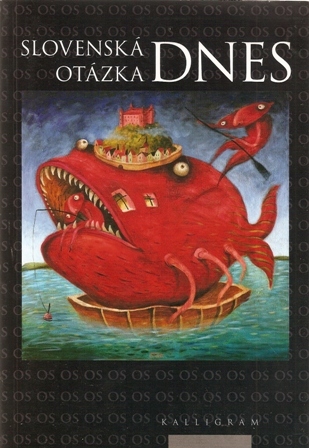 Slovenská otázka dnes (Výber textov z časopisu OS 1997-2006)