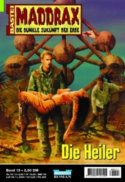 Die Heiler (Maddrax, #15)