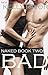 Bad (Naked, #2)