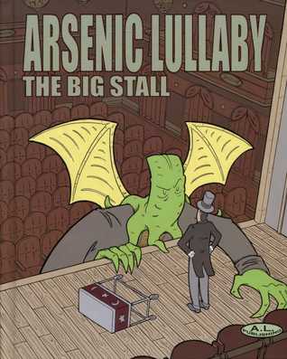Arsenic Lullaby: The Big Stall
