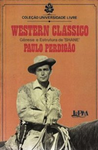 O western clássico: gênese e estrutura de 
