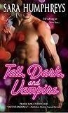 Tall, Dark, and Vampire by Sara Humphreys Tall, Dark, and Vampire by Sara Humphreys