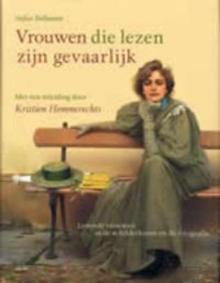 Vrouwen die lezen zijn gevaarlijk: Lezende vrouwen in de schilderkunst en de fotografie