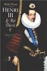 Henri III, le roi...