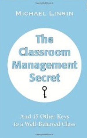 The Classroom Management Secret, and 45 Other Keys to a Well-Behaved Classroom (Paperback)