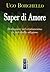 Saper di amore. Distinguere nel cristianesimo la fede dalla religione