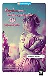 Bayılmışım... Kendime Geldiğimde 40 Yaşındaydım
