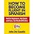 How To Become Fluent In Spanish by John Del Gaudio