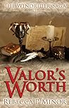 Valor's Worth by Rebecca P. Minor