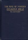 The Rise of Modern Religious Ideas The Rise of Modern Religious Ideas