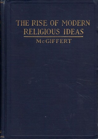 The Rise of Modern Religious Ideas