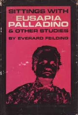 Sittings with Eusapia Palladino Other Studies (Hardcover)