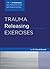 Trauma Releasing Exercises