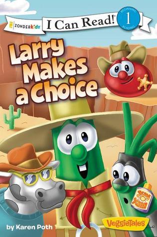 Larry Makes a Choice (I Can Read!/Big Idea Books/VeggieTales)