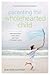 Parenting the Wholehearted Child by Jeannie Cunnion