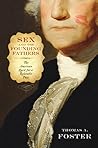 Sex and the Founding Fathers by Thomas A. Foster