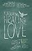 Nurturing Healing Love: A Mother's Journey of Hope & Forgiveness