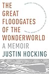 The Great Floodgates of the Wonderworld: A Memoir The Great Floodgates of the Wonderworld: A Memoir
