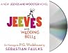 Jeeves and the Wedding Bells by Sebastian Faulks Jeeves and the Wedding Bells by Sebastian Faulks
