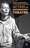 Acting in Documentary Theatre