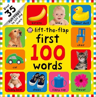 First 100 Lift-the-Flap: Words: Over 35 Fun Flaps to Lift and Learn (Board Book)