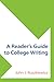 A Reader's Guide to College Writing by John J. Ruszkiewicz