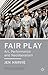 Fair Play - Art, Performance and Neoliberalism by Jen Harvie Fair Play - Art, Performance and Neoliberalism by Jen Harvie