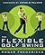 The Flexible Golf Swing: A ...