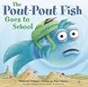 The Pout-Pout Fish Goes to School by Deborah Diesen