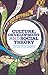 Culture, Development and Social Theory: Towards an Integrated Social Development