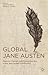 Global Jane Austen: Pleasure, Passion, and Possessiveness in the Jane Austen Community